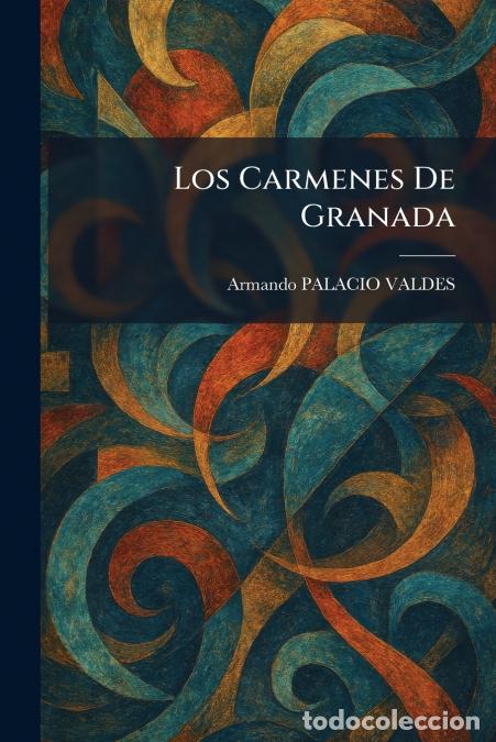 Libros: Los Carmenes De Granada - Armando Palacio Vald&eacute;s - Foto 1