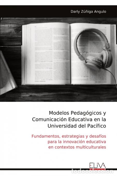 books: Modelos Pedag&oacute;gicos y Comunicaci&oacute;n Educativa en la Universidad del Pac&iacute;fico - Darly Z&uacute;&ntilde;iga Angulo