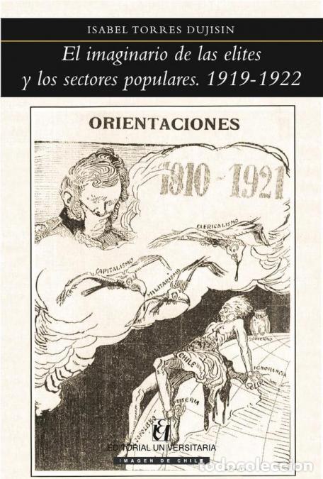 B&uuml;cher: El imaginario de las elites y los sectores populares. 1919-1922 - Isabel Torres Dujisin