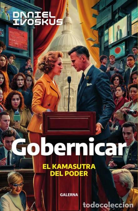 Libri: Gobernicar - El kamasutra del poder - Daniel Ivoskus