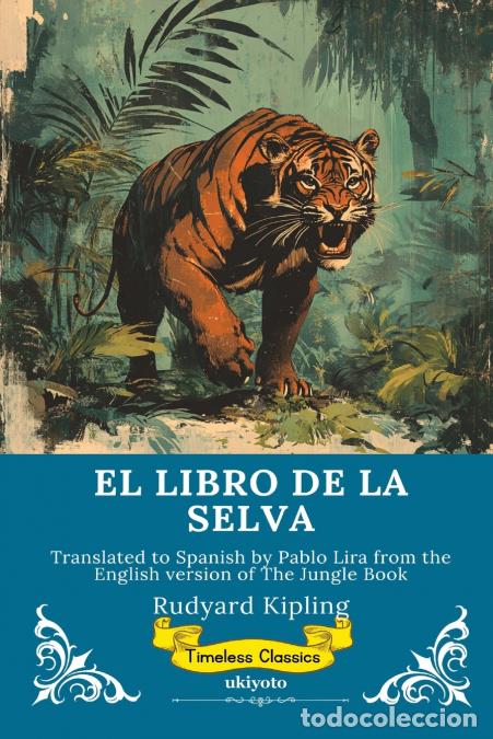 Livros: EL LIBRO DE LA SELVA - Spanish Version of The Jungle Book - Rudyard Kipling,Pablo Lira