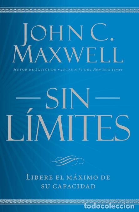 B&uuml;cher: Sin L&iacute;mites - Libere El M&iquest;ximo de Su Capacidad - JOHN C MAXWELL