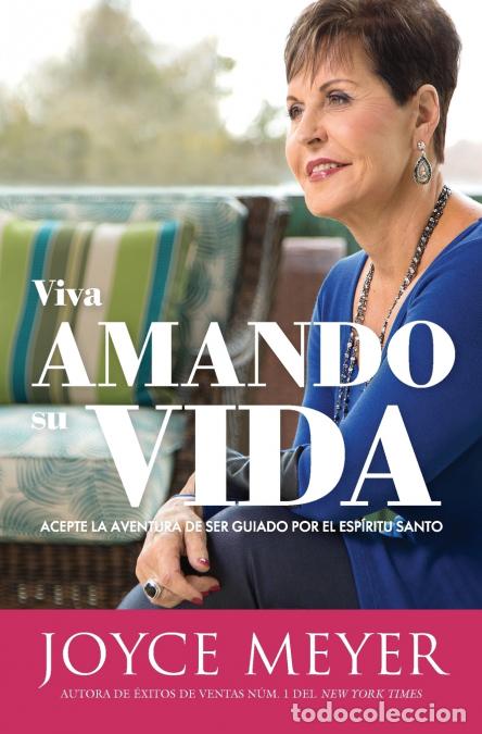 Libri: Viva Amando Su Vida - Acepte la Aventura de Ser Dirigido por el Esp&iacute;ritu Santo - Joyce Meyer