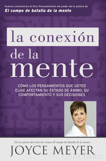 Livros: La Conexi&oacute;n de la Mente - C&oacute;mo Los Pensamientos Que Usted Elige Afectan Su Estado de &Aacute;nimo, Su Compo