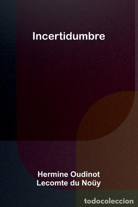 Livros: Incertidumbre - Hermine Oudinot Lecomte du No&uuml;y