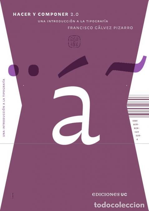 Libri: Hacer y componer 2.0 - Una introducci&oacute;n a la tipograf&iacute;a - Francisco G&aacute;lvez