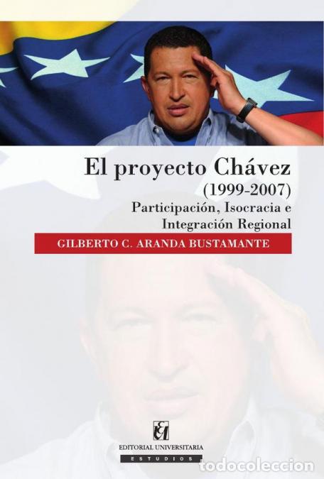 B&uuml;cher: El proyecto Ch&aacute;vez (1999-2007) - Gilberto Cristi&aacute;n Aranda Bustamante