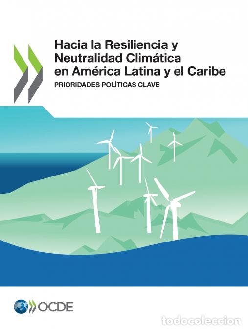 Libri: Hacia la Resiliencia y Neutralidad Clim&aacute;tica en Am&eacute;rica Latina y el Caribe - OECD