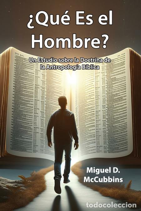 B&uuml;cher: &iquest;Qu&eacute; Es el Hombre? - Miguel D. McCubbins