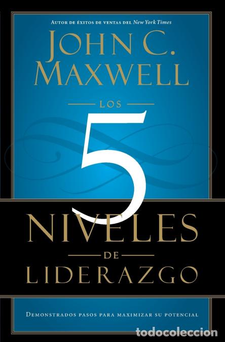 B&uuml;cher: Los 5 Niveles de Liderazgo - Pasos Comprobados Para Maximizar Su Potencial - JOHN C MAXWELL