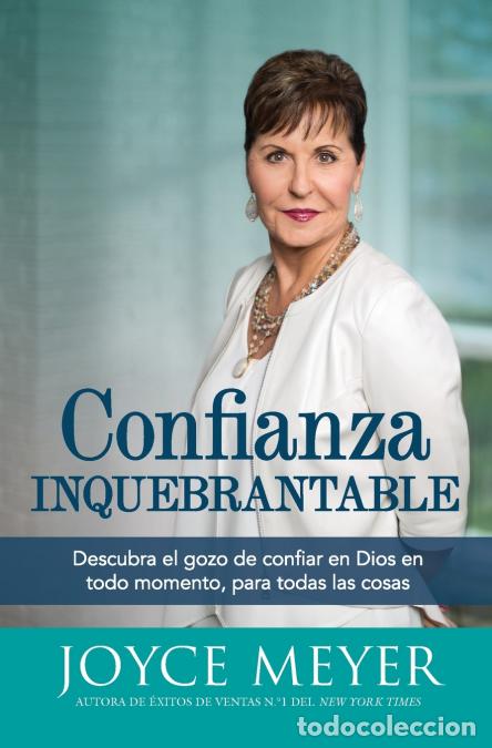 Libri: Confianza Inquebrantable - Descubra el gozo de confiar en Dios en todo momento, para todas las cosas