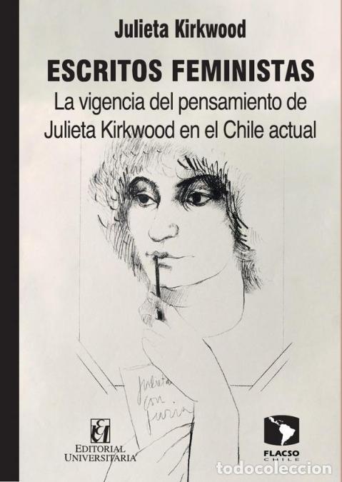 Libros: Escritos feministas - La vigencia del pensamiento de Julieta Kirkwood en el Chile actual - Julieta K