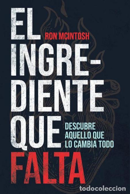B&uuml;cher: El ingrediente que falta - Descubre aquello que lo cambia todo - Ron McIntosh