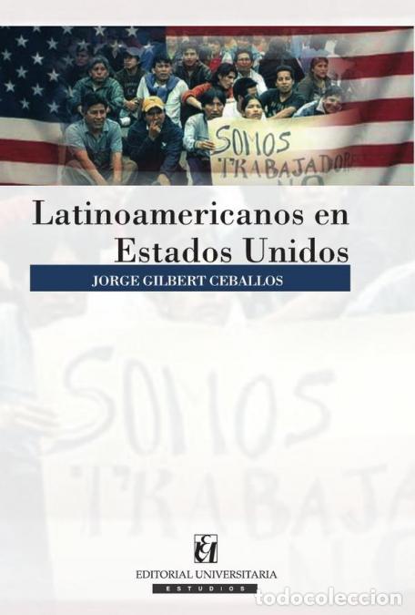 B&uuml;cher: Latinoamericanos en Estados Unidos - Jorge Gilbert Ceballos