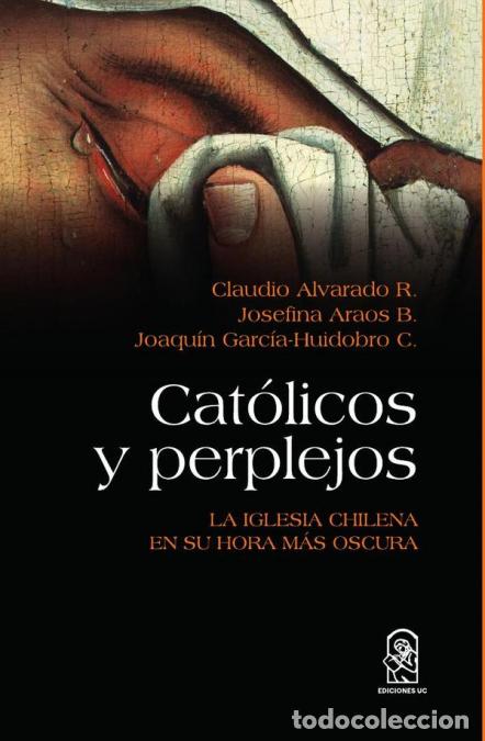 Libri: Cat&oacute;licos y perplejos - Claudio Alvarado R.