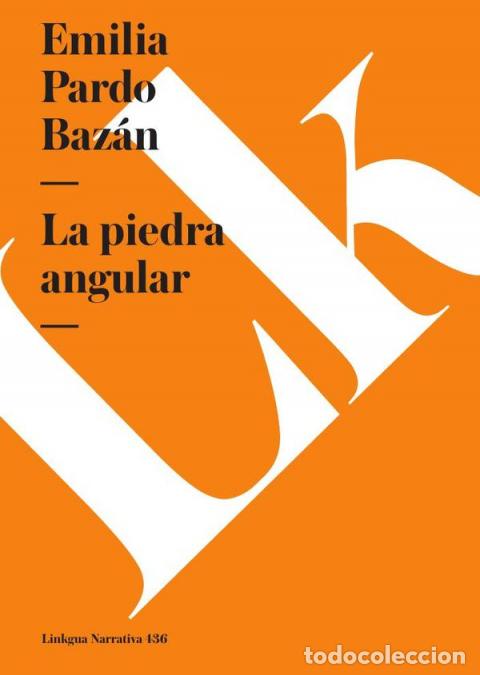 Libros: La piedra angular - Emilia Pardo Baz&aacute;n - Foto 1