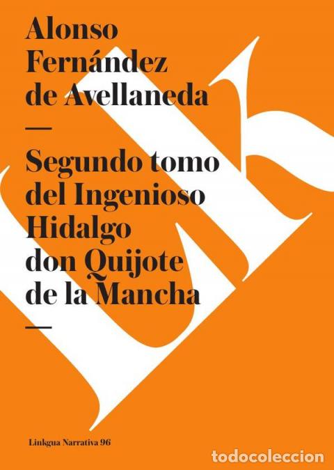 Livros: Segundo tomo del Ingenioso Hidalgo don Quijote de la Mancha - Alonso Fern&aacute;ndez De Avellaneda