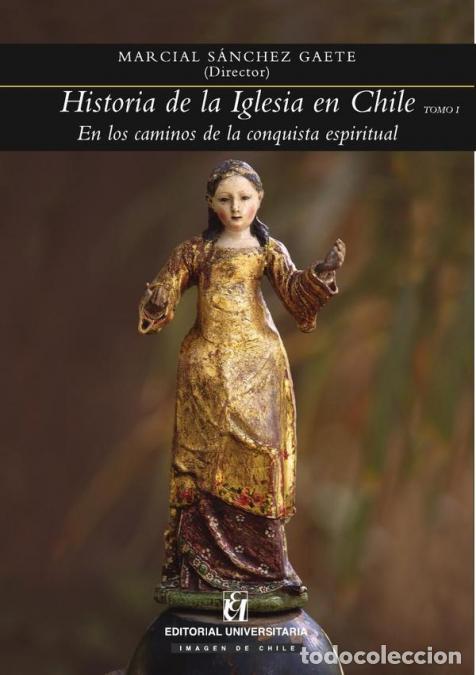 Libri: Historia de la Iglesia en Chile. Tomo I - Marcial S&aacute;nchez Gaete