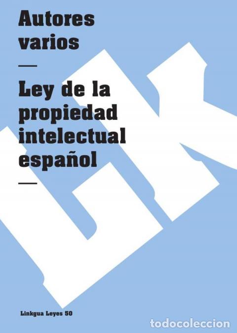 B&uuml;cher: Ley de la propiedad intelectual espa&ntilde;ola - Autores Varios