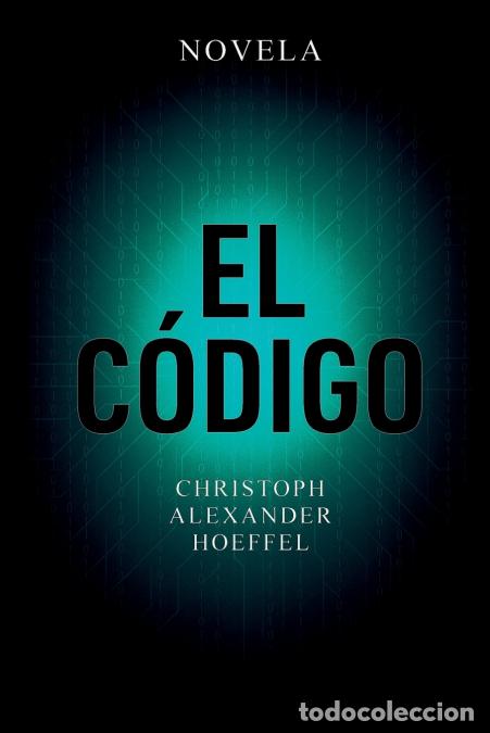 Libros: El C&oacute;digo - Christoph Alexander Hoeffel - Foto 1