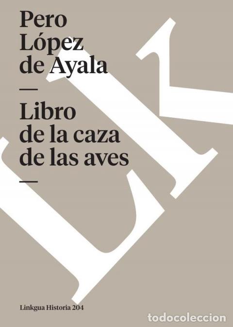 Livres: Libro de la caza de las aves - Pero L&oacute;pez de Ayala