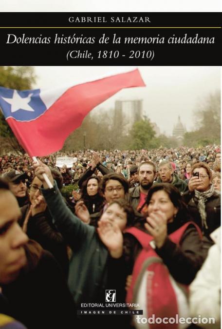 Livres: Dolencias hist&oacute;ricas de la memoria ciudadana (Chile 1810-2010) - Gabriel Salazar Vergara