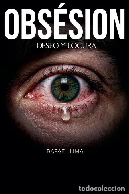 B&uuml;cher: Obsesi&oacute;n - Deseo y locura - Rafael Lima