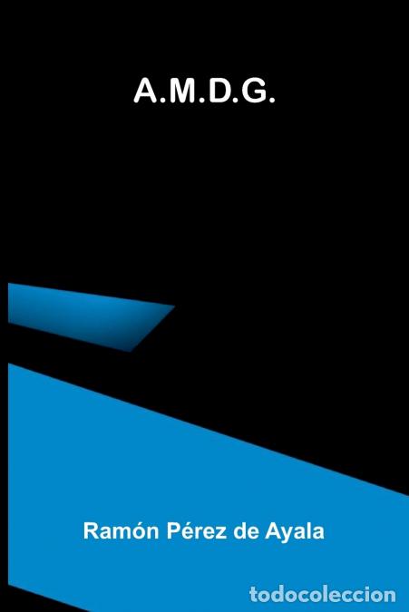 Libros: A.M.D.G. - Ram&oacute;n P&eacute;rez de Ayala