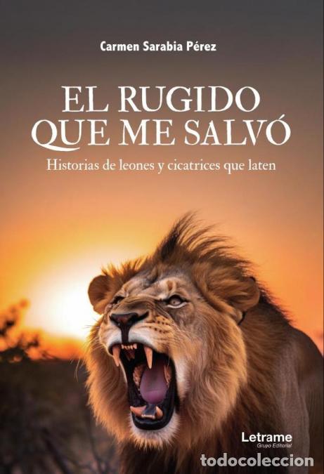 B&uuml;cher: El rugido que me salv&oacute; - Carmen Sarabia
