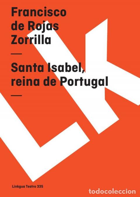 Libri: Santa Isabel, reina de Portugal - Francisco de Rojas Zorrilla
