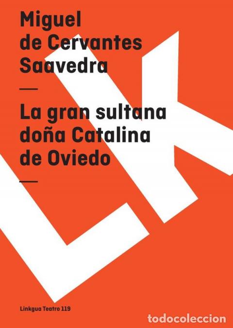 Libri: La gran sultana do&ntilde;a Catalina de Oviedo - Miguel de Cervantes Saavedra