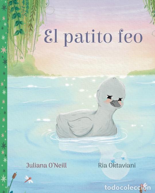 Libri: El patito feo - Juliana O?Neill,Ria Oktaviani