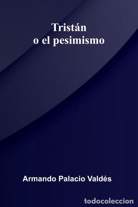 Livros: Trist&aacute;n o el pesimismo - Armando Palacio Vald&eacute;s