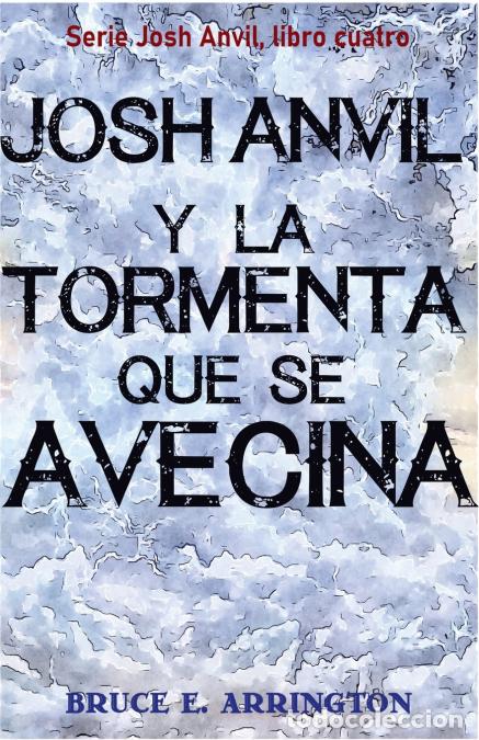 books: Josh Anvil y la tormenta que se avecina - Bruce E. Arrington