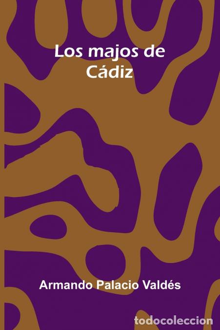 books: Los majos de C&aacute;diz - Armando Palacio Vald&eacute;s