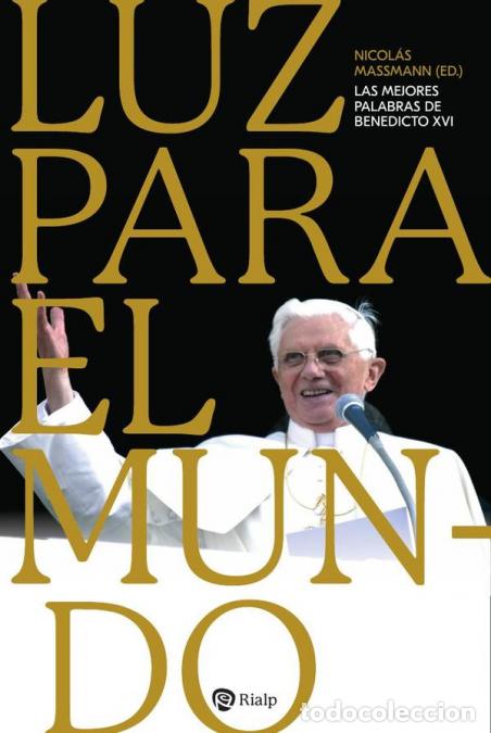 books: Luz para el mundo - Las mejores palabras de Benedicto XVI - Joseph Ratzinger