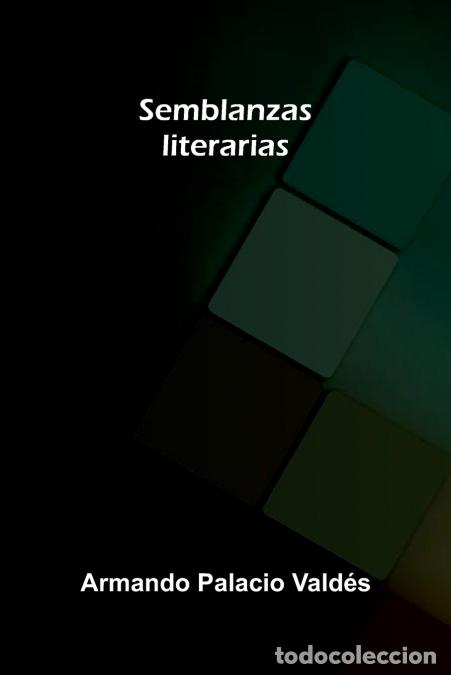 Livres: Semblanzas literarias - Armando Palacio Vald&eacute;s