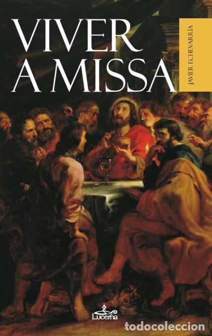 Libros: Viver a Missa - Javier Echevarr&iacute;a - Foto 1