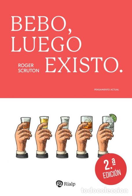 Libros: Bebo, luego existo. - Roger Scruton - Foto 1