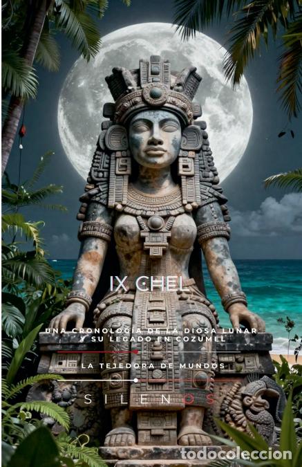 Libri: IX CHEL - La Diosa Lunar - Cristina Lobo,Manuel Rodsua