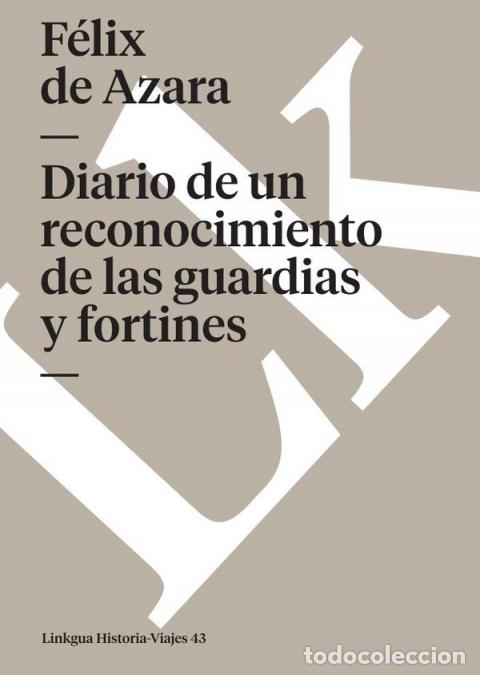 Libri: Diario de un reconocimiento de las guardias y fortines - F&eacute;lix de Azara