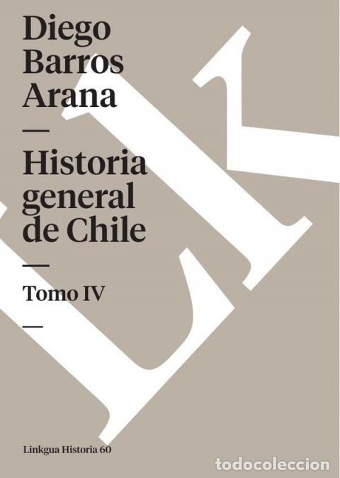 Libri: Historia general de Chile IV - Diego Barros Arana