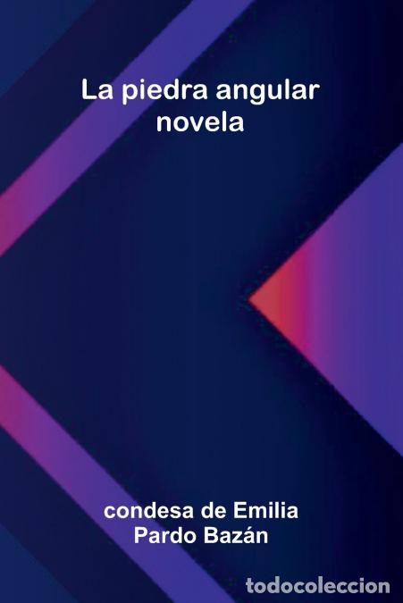 books: La piedra angular - novela - condesa de Emilia Pardo Baz&aacute;n