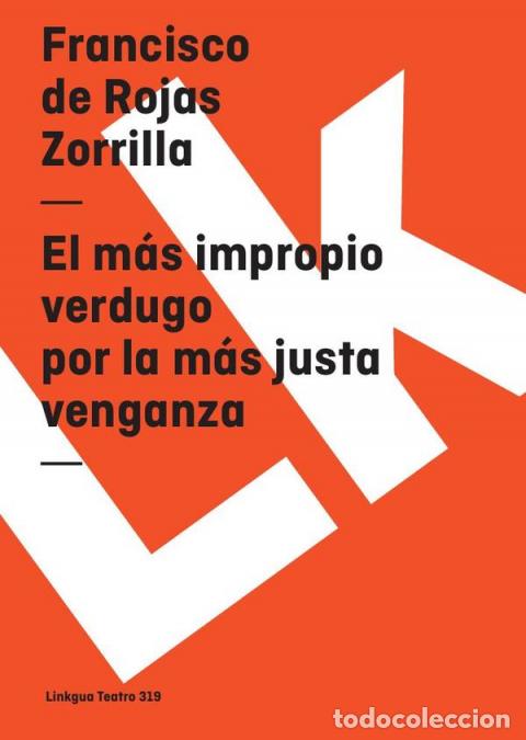 Libri: El m&aacute;s impropio verdugo por la m&aacute;s justa venganza - Francisco de Rojas Zorrilla