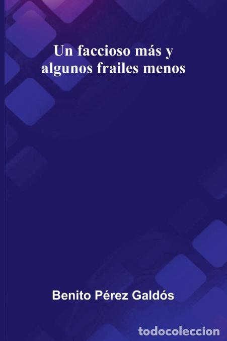 B&uuml;cher: Un faccioso m&aacute;s y algunos frailes menos - Benito P&eacute;rez Gald&oacute;s