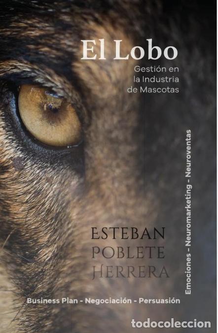 Libros: El Lobo - Gesti&oacute;n en la Industria de Mascotas - Esteban Poblete Herrera