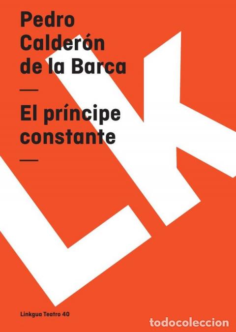Libri: El pr&iacute;ncipe constante - Pedro Calder&oacute;n de la Barca
