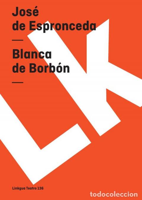Libri: Blanca de Borb&oacute;n - Jos&eacute; de Espronceda