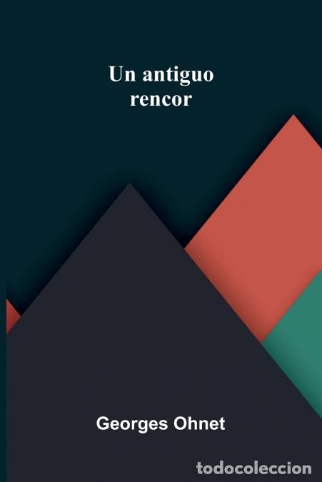 Libros: Un antiguo rencor - Georges Ohnet - Foto 1