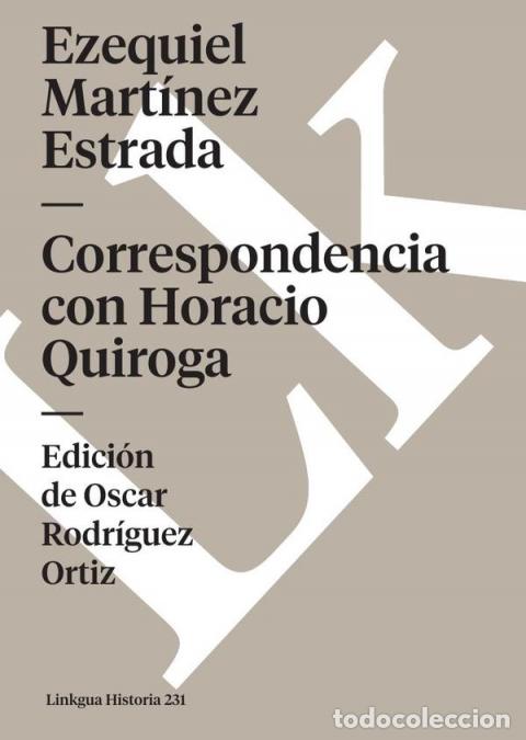 books: Correspondencia con Horacio Quiroga - Ezequiel Mart&iacute;nez Estrada